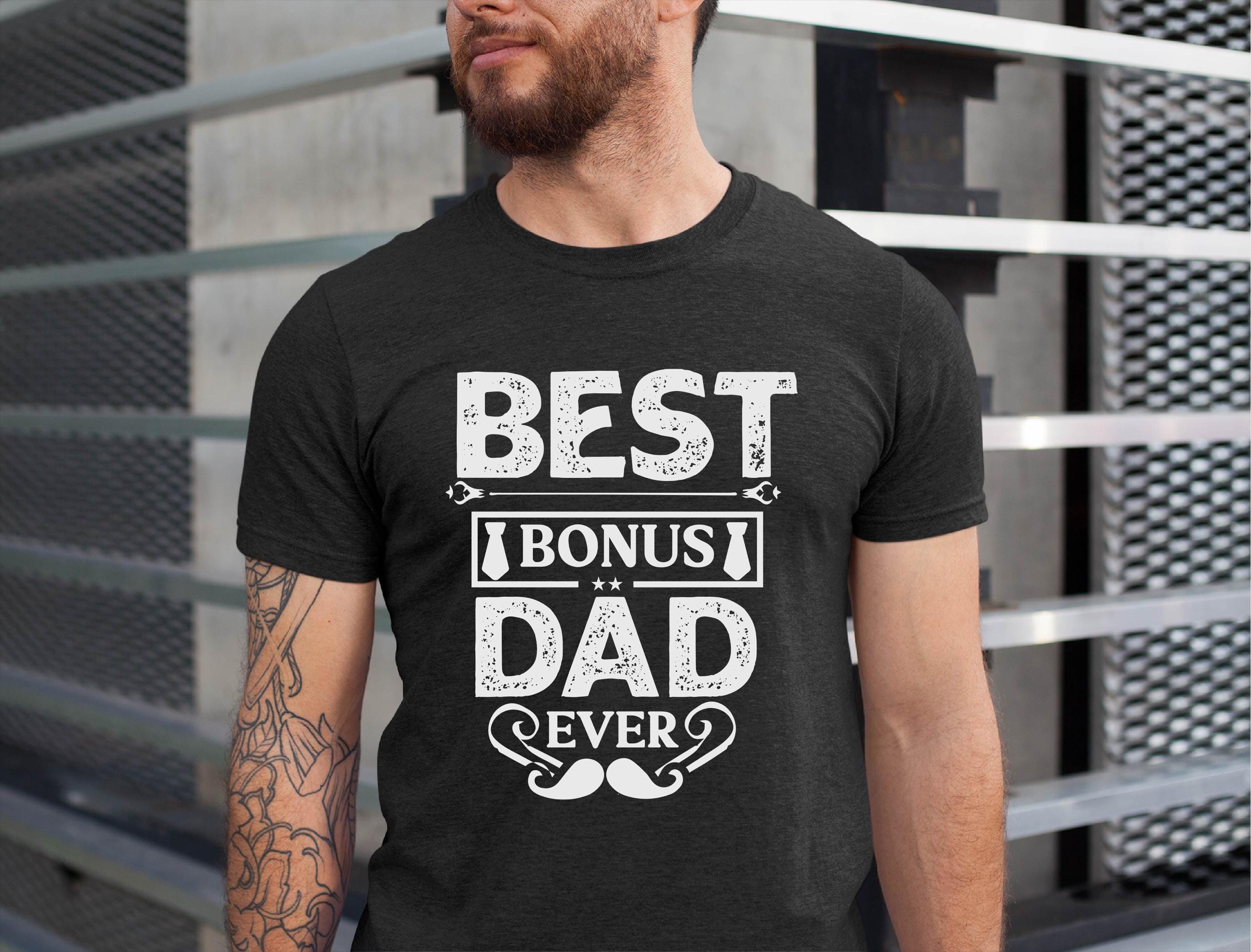 Best Bonus Dad Ever T Shirt, Retro Bonus Dad Shirt, Step Dad Shirt, Father's Day Gift For Stepfather, Unisex Short Sleeve Tee, Crewneck Top